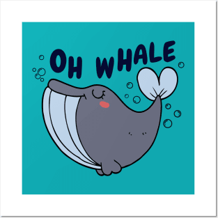 Oh Whale Funny Saying Pun of Oh Well Posters and Art